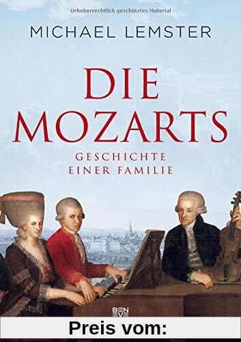 Die Mozarts: Geschichte einer Familie